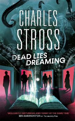 Dead Lies Dreaming: Book 1 of the New Management, A new adventure begins in the world of the Laundry Files