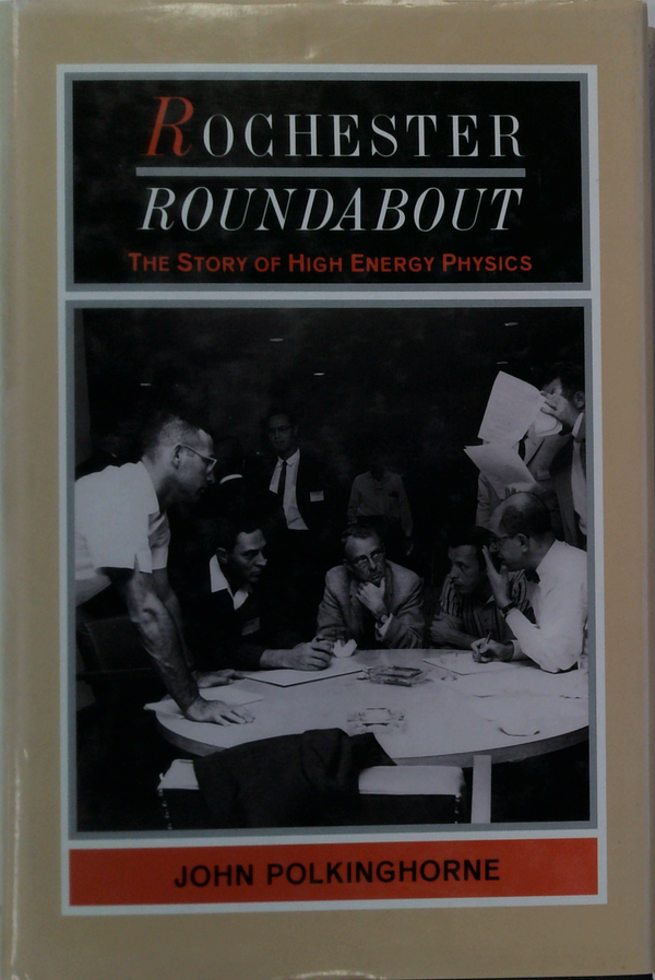 Rochester Roundabout: The Story Of High Energy Physics