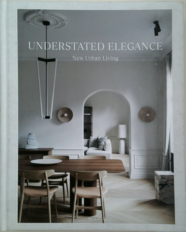 Understated Elegance: New Urban Living