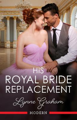 His Royal Bride Replacement: a brand new (May 2025) MODERN novel from
