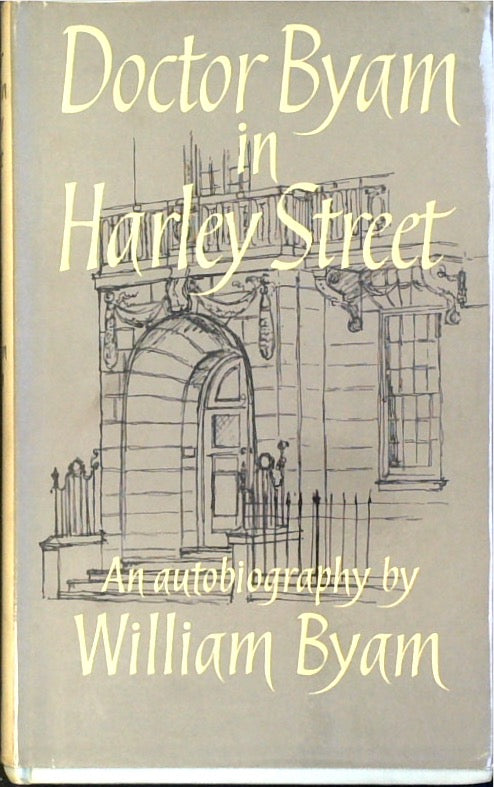 Doctor Byam in Harley Street: An Autobiography