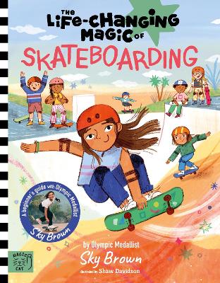 The Life Changing Magic of Skateboarding: A Beginner's Guide with