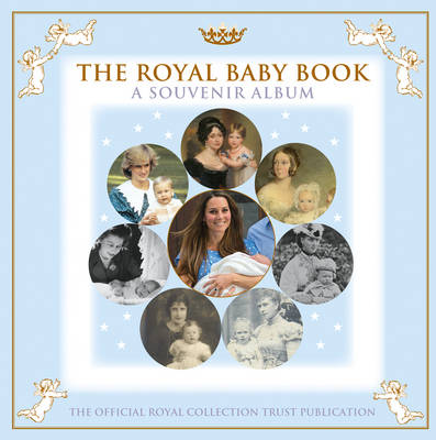 Royal Baby Book, The:A Souvenir Album: A Souvenir Album