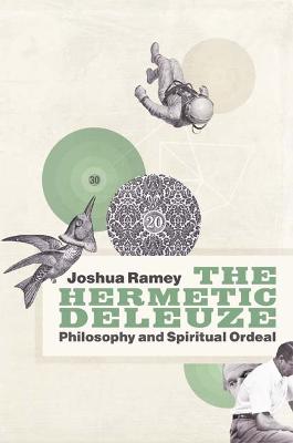 The Hermetic Deleuze: Philosophy and Spiritual Ordeal