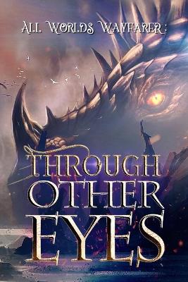 Through Other Eyes: 30 short stories to bring you beyond the realm of