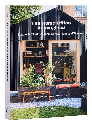 The Home Office Reimagined: Spaces to Think, Reflect, Work, Dream, and
