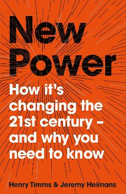 New Power: Why outsiders are winning, institutions are failing, and