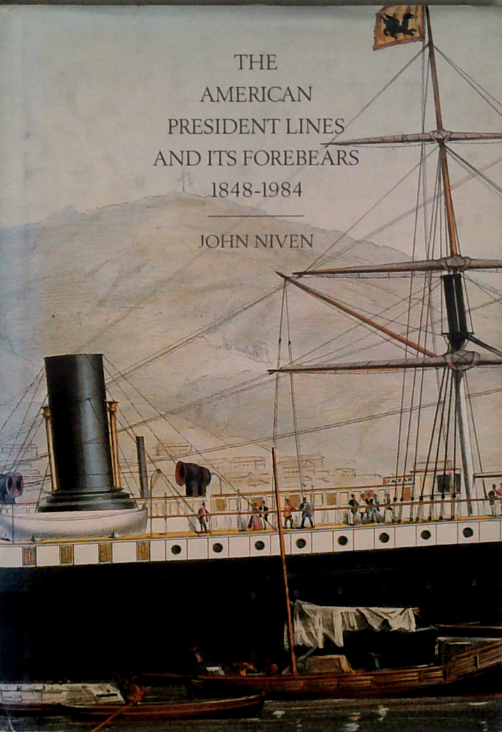 The American President Lines And Its Forebears: 1848-1984