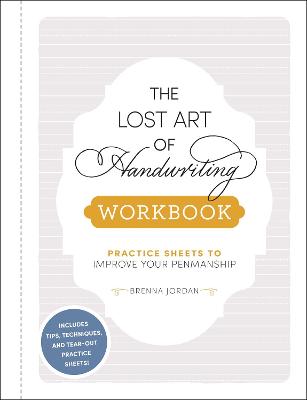 The Lost Art of Handwriting Workbook: Practice Sheets to Improve Your