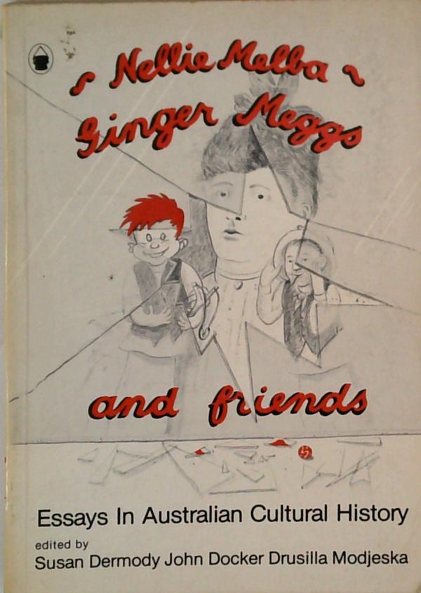 Nellie Melba Singer Meggs And Friends: Essays In Australian Cultural History
