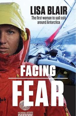 Facing Fear: One woman's solo voyage around Antarctica