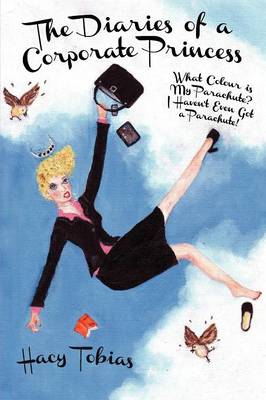 The Diaries of a Corporate Princess: What Colour is My Parachute? I