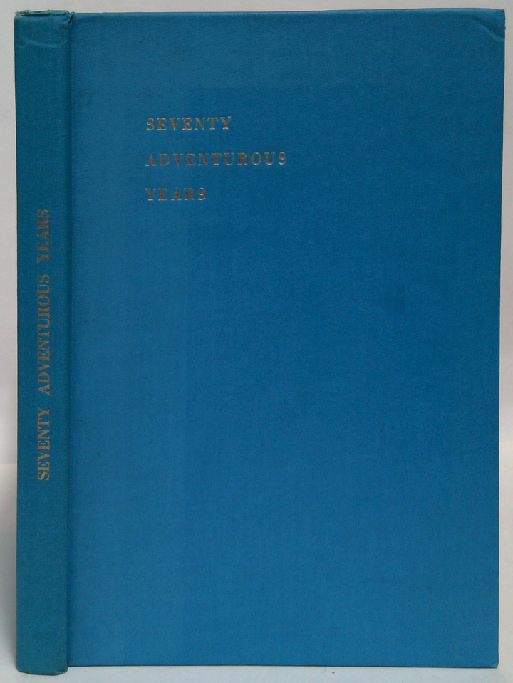 Seventy Adventurous Years: The Story Of The Bank Line 1885 - 1955