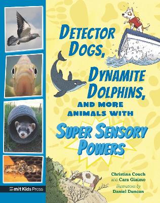 Detector Dogs, Dynamite Dolphins, and More Animals with Super Sensory