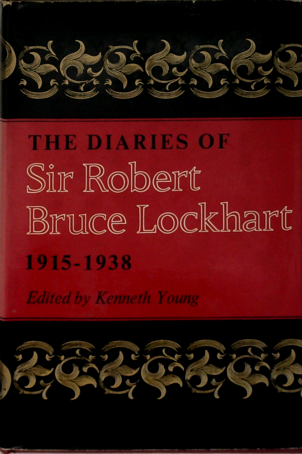The Diaries Of Sir Robert Bruce Lockhart: 1915-1938
