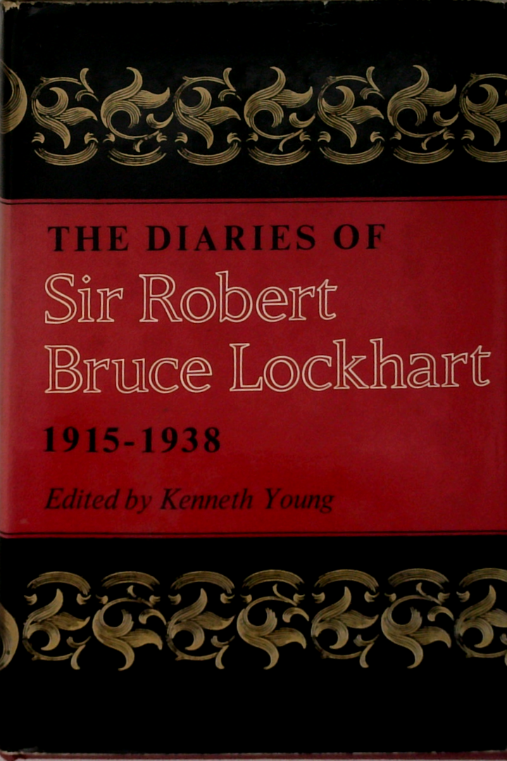 The Diaries Of Sir Robert Bruce Lockhart: 1915-1938