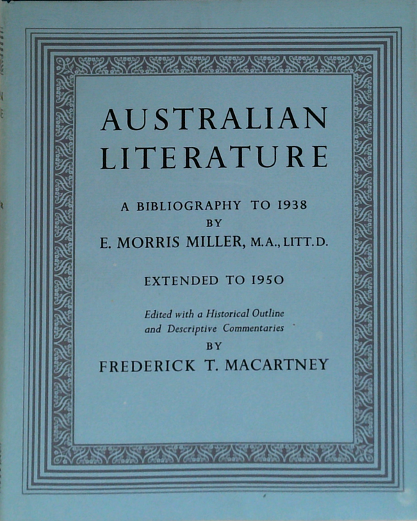 Australian Literature: A Bibliography To 1938, Extended To 1950