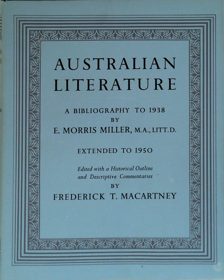 Australian Literature: A Bibliography To 1938, Extended To 1950