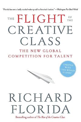 The Flight of the Creative Class: The New Global Competition for