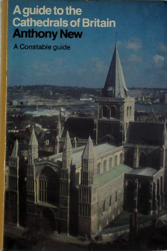 A Guide To The Cathedrals Of Britain