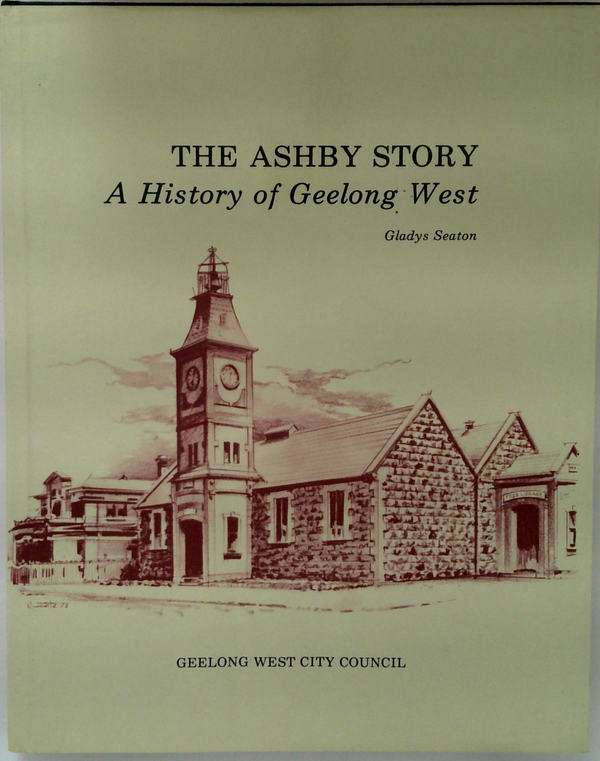 The Ashby Story: A History Of Geelong West