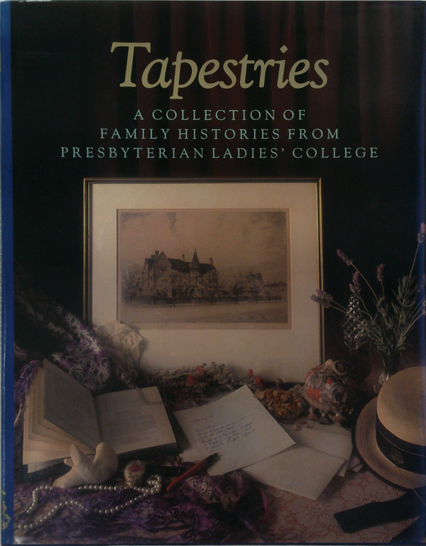 Tapestries A Collection Of Family Histories From Presbyterian Ladies' College