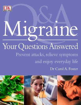 Migraine Your Questions Answered: Prevent Attacks, Relive Symptoms,
