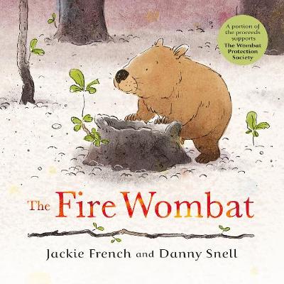 The Fire Wombat: The first picture book in the powerful series about