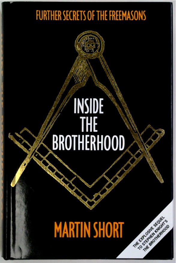 Inside the Brotherhood: Further Secrets of the Freemasons