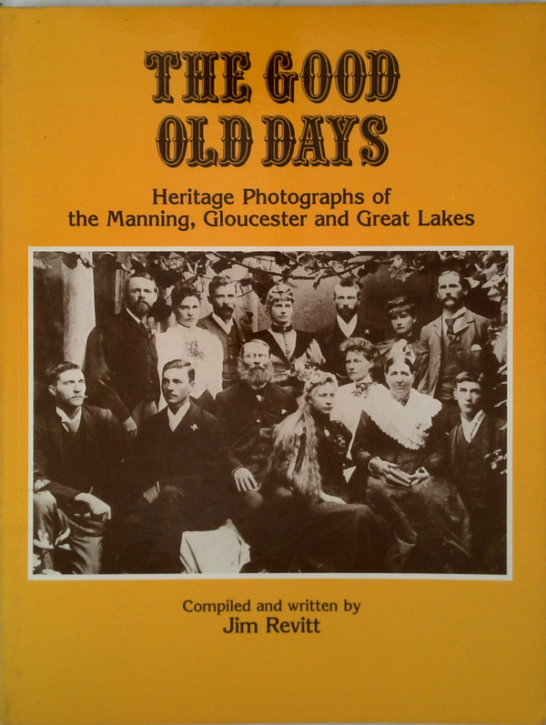 The Good Old Days: Heritage Photographs Of The Manning, Gloucester And Great Lakes