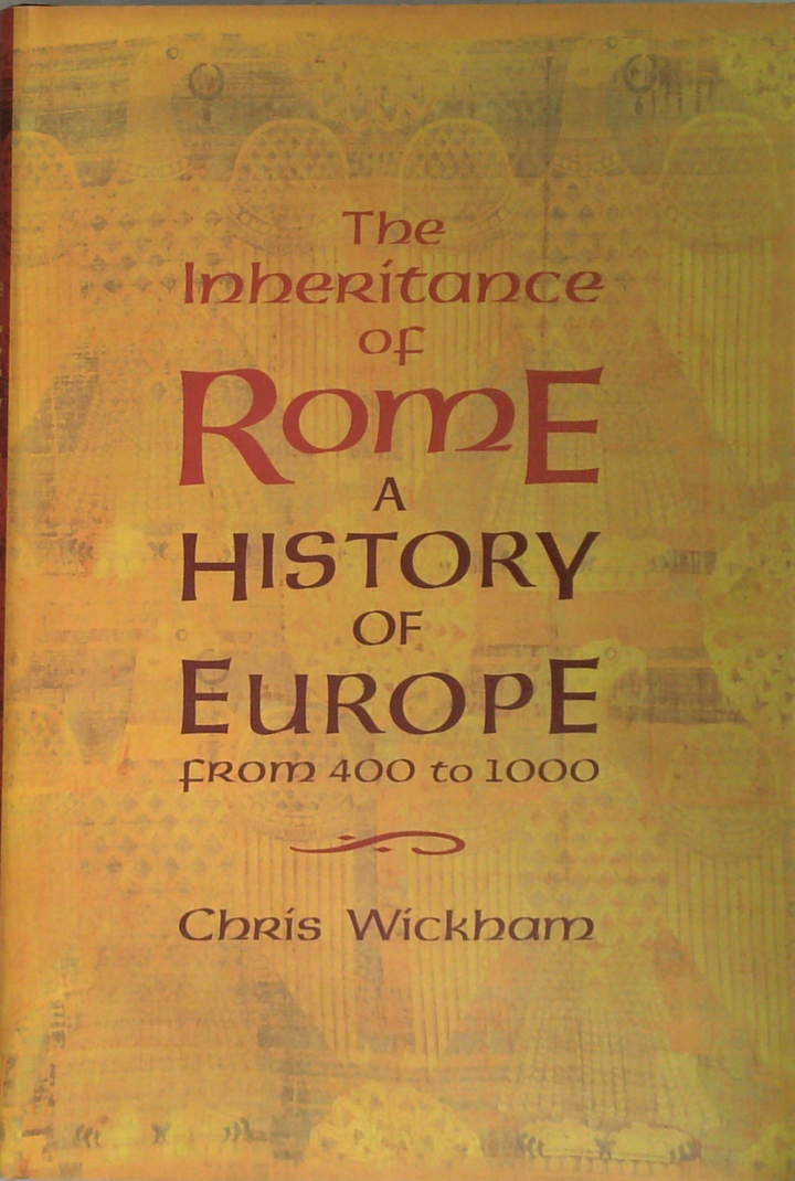 The Inheritance Of Rome: A History Of Europe From 400 To 1000