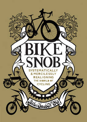 Bike Snob: Systematically & Mercilessly Realigning the World of