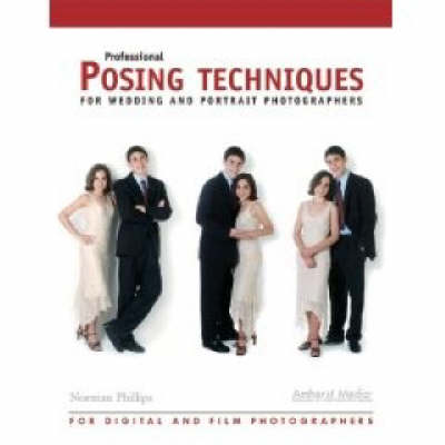 Professional Posing Techniques: For Wedding and Portrait Photograpers