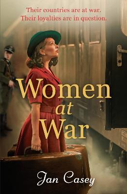 Women at War: A heart-wrenching WW2 historical novel that you won't be