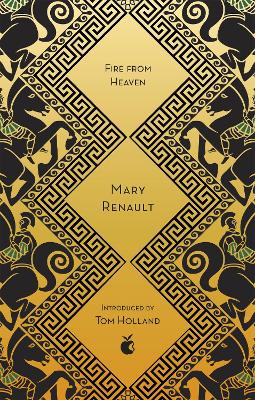 Fire from Heaven: A Novel of Alexander the Great: A Virago Modern