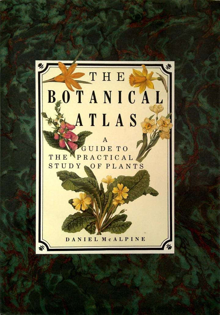 The Botanical Atlas: A Guide To The Practical Study Of Plants