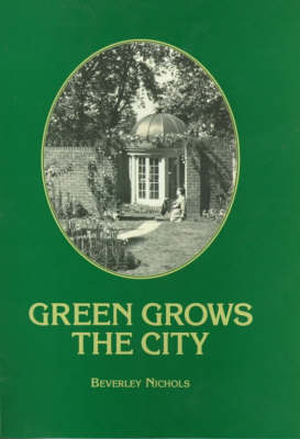 Green Grows the City: Story of a London Garden
