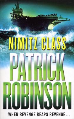 Nimitz Class: a fast, sharply-focused, engine-driven action thriller