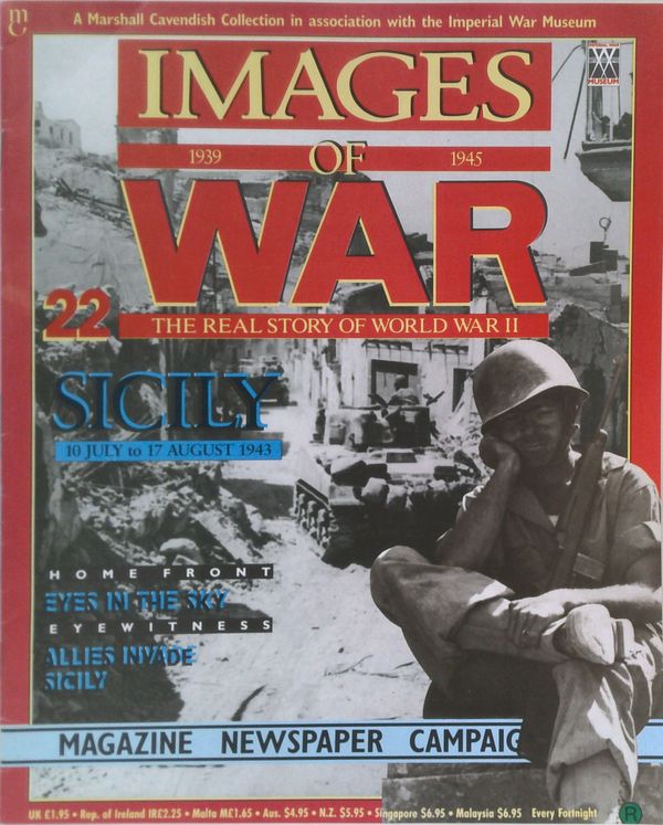 Images Of War: The Real Story Of World War II Sicily 10 July To 17 August 1943
