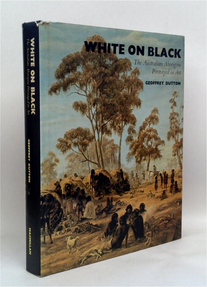 White on Black: The Australian Aborigine Portrayed in Art