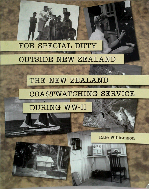 For Special Duty Outside New Zealand: The New Zealand Coastwatching Service During Ww-Ii