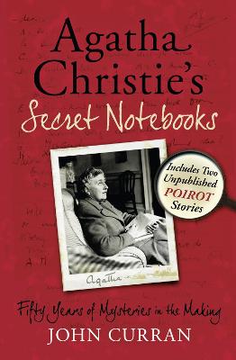 Agatha Christie's Secret Notebooks: Fifty Years of Mysteries in the