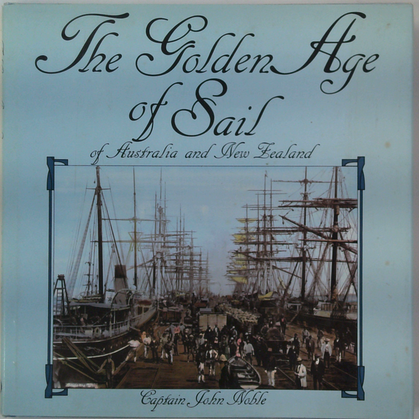 The Golden Age Of Sail Of Australia And New Zealand