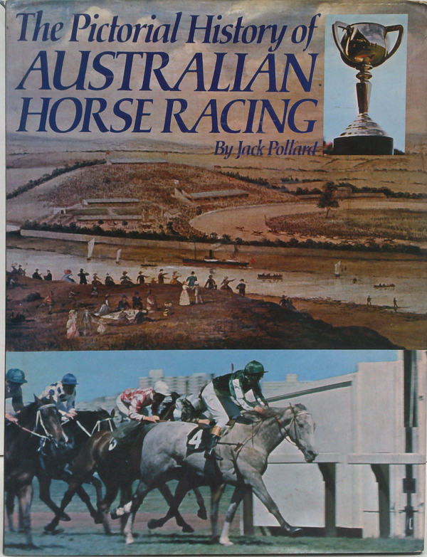 The Pictorial History Of Australian Horse Racing