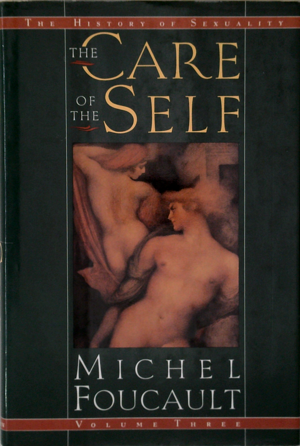 The Care Of The Self: Volume 3 Of The History Of Sexuality