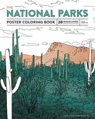The National Parks Poster Coloring Book: 20 Removable Posters to Color