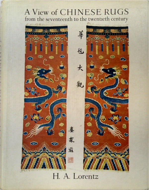 A View of Chinese Rugs from the Seventeenth to the Twentieth Century