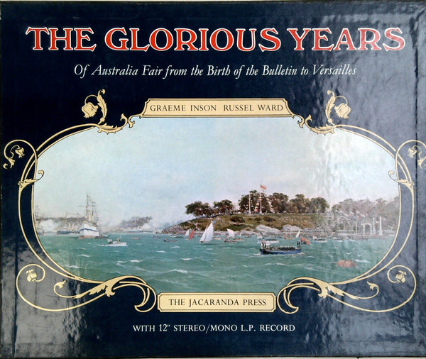 The Glorious Years of Australia Fair from the Birth of the Bulletin to Versailles