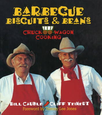 Barbecue Biscuits and Beans: Chuck Wagon Cooking