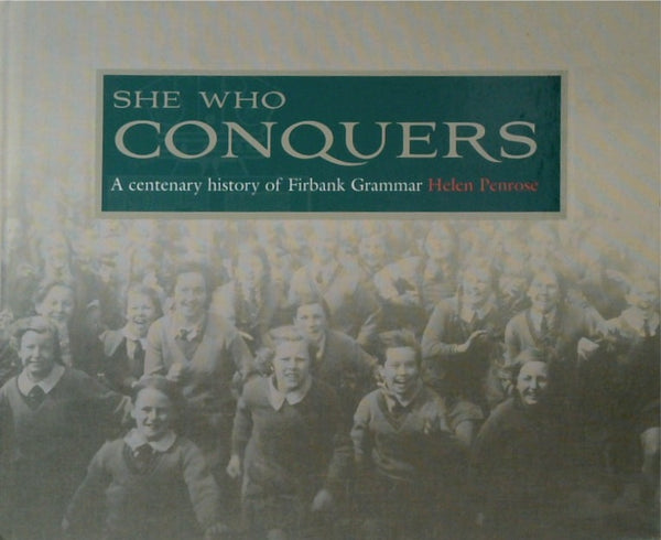 She Who Conquers : A Centenary History of Firbank Grammar